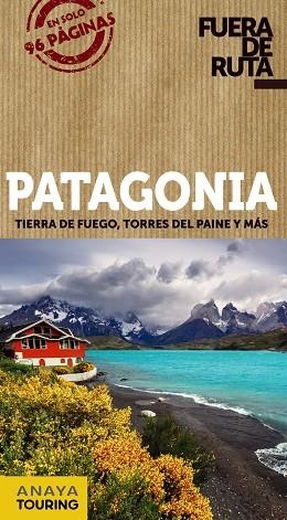 PATAGONIA(FUERA DE RUTA.EDICION 2017) | 9788499359472 | PAGELLA ROVEA,GABRIELA | Libreria Geli - Librería Online de Girona - Comprar libros en catalán y castellano