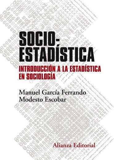 SOCIOESTADÍSTICA.INTRODUCCIÓN A LA ESTADÍSTICA EN SOCIOLOGÍA | 9788491046042 | GARCÍA FERRANDO,MANUEL/ESCOBAR,MODESTO | Libreria Geli - Librería Online de Girona - Comprar libros en catalán y castellano