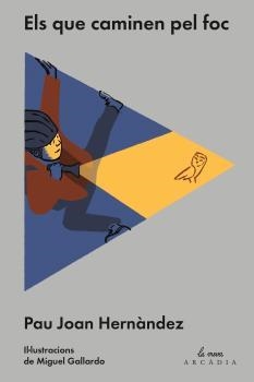 ELS QUE CAMINEN PEL FOC | 9788494468025 | HERNÀNDEZ I DE FUENMAYOR, PAU JOAN | Libreria Geli - Librería Online de Girona - Comprar libros en catalán y castellano