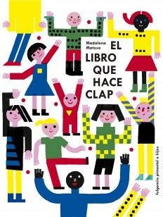 EL LIBRO QUE HACE CLAP | 9788416167500 | MATOSO, MADALENA | Libreria Geli - Librería Online de Girona - Comprar libros en catalán y castellano