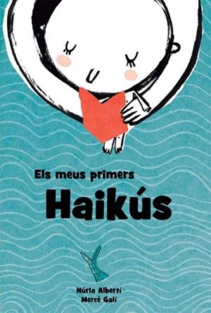 ELS MEUS PRIMERS HAIKÚS | 9788494634611 | ALBERTÍ,NÚRIA/GALÍ,MERCÈ | Libreria Geli - Librería Online de Girona - Comprar libros en catalán y castellano