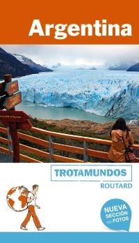 ARGENTINA (TROTAMUNDOS ROUTARD 2017) | 9788415501732 | GLOAGUEN,PHILIPPE | Libreria Geli - Librería Online de Girona - Comprar libros en catalán y castellano