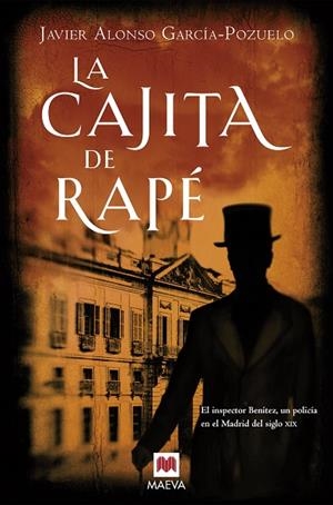 LA CAJITA DE RAPÉ EL INSPECTOR BENÍTEZ, UN POLICÍA EN EL MADRID DEL SIGLO XIX | 9788416690411 | ALONSO GARCÍA POZUELO,JAVIER | Libreria Geli - Librería Online de Girona - Comprar libros en catalán y castellano