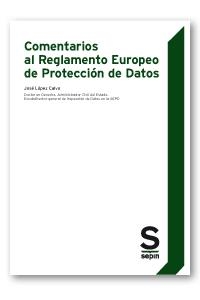COMENTARIOS AL REGLAMENTO EUROPEO DE PROTECCIÓN DE DATOS | 9788417009045 | LOPEZ CALVO,JOSE | Libreria Geli - Librería Online de Girona - Comprar libros en catalán y castellano