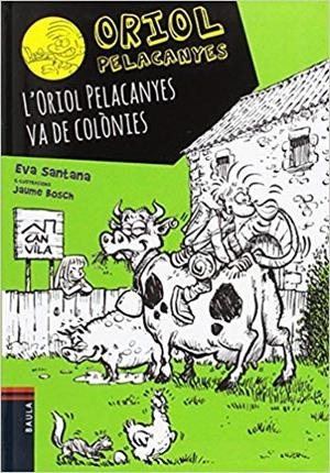 ORIOL PELACANYES-8.L'ORIOL PELACANYES VA DE COLÒNIES | 9788447933044 | SANTANA,EVA | Libreria Geli - Librería Online de Girona - Comprar libros en catalán y castellano