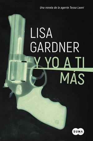 Y YO A TI MÁS (SERIE TESSA LEONI 1) | 9788491290780 | GARDNER,LISA | Libreria Geli - Librería Online de Girona - Comprar libros en catalán y castellano
