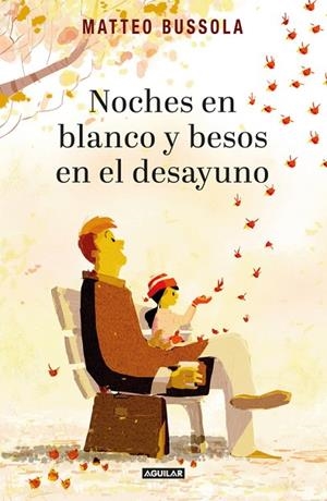 NOCHES EN BLANCO Y BESOS EN EL DESAYUNO | 9788403516564 | BUSSOLA,MATTEO | Libreria Geli - Librería Online de Girona - Comprar libros en catalán y castellano