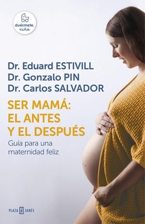 SER MAMÁ:EL ANTES Y EL DESPUÉS | 9788401016752 | ESTIVILL,EDUARD/PIN, GONZALO/SALVADOR,CARLOS | Llibreria Geli - Llibreria Online de Girona - Comprar llibres en català i castellà