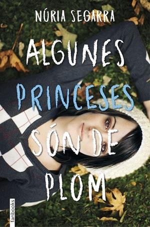 ALGUNES PRINCESES SÓN DE PLOM | 9788416716203 | SEGARRA,NÚRIA | Libreria Geli - Librería Online de Girona - Comprar libros en catalán y castellano