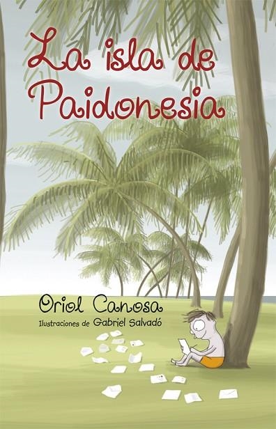 LA ISLA DE PAIDONESIA | 9788424660673 | CANOSA,ORIOL | Llibreria Geli - Llibreria Online de Girona - Comprar llibres en català i castellà