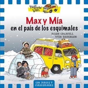 MAX Y MÍA EN EL PAÍS DE LOS ESQUIMALES | 9788424659844 | CALAFELL,ROSER/DICKINSON,VITA | Libreria Geli - Librería Online de Girona - Comprar libros en catalán y castellano