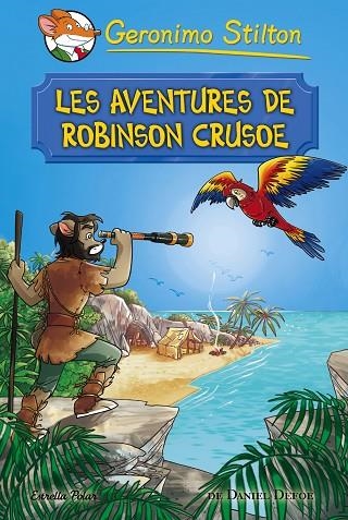 LES AVENTURES DE ROBINSON CRUSOE (GERONIMO STILTON) | 9788491372042 | Libreria Geli - Librería Online de Girona - Comprar libros en catalán y castellano