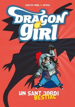DRAGON GIRL-1.UN SANT JORDI BESTIAL | 9788424659929 | PIÑOL,MARTÍN | Llibreria Geli - Llibreria Online de Girona - Comprar llibres en català i castellà
