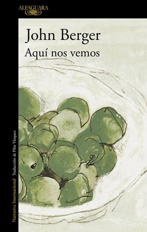 AQUÍ NOS VEMOS | 9788420431635 | BERGER,JOHN | Llibreria Geli - Llibreria Online de Girona - Comprar llibres en català i castellà