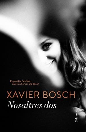 NOSALTRES DOS | 9788466422284 | BOSCH,XAVIER | Libreria Geli - Librería Online de Girona - Comprar libros en catalán y castellano