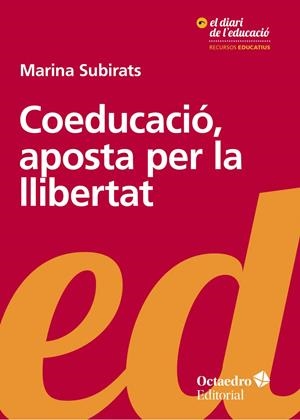COEDUCACIÓ,APOSTA PER LA LLIBERTAT | 9788499219189 | SUBIRATS,MARINA | Llibreria Geli - Llibreria Online de Girona - Comprar llibres en català i castellà
