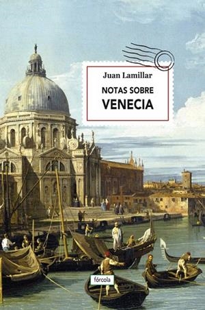 NOTAS SOBRE VENECIA | 9788416247851 | LAMILLAR,JUAN | Llibreria Geli - Llibreria Online de Girona - Comprar llibres en català i castellà