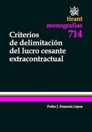 CRITERIOS DE DELIMITACIÓN DEL LUCRO CESANTE EXTRACONTRACTUAL | 9788498769104 | PEDRO J. FEMENÍA LÓPEZ | Libreria Geli - Librería Online de Girona - Comprar libros en catalán y castellano