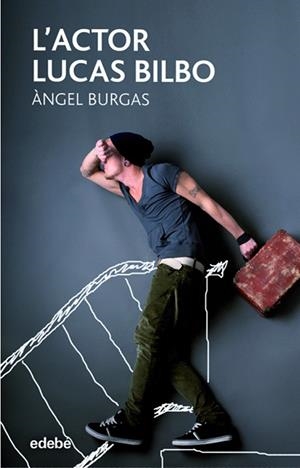 L'ACTOR LUCAS BILBO | 9788468331294 | BURGAS,ÀNGEL | Libreria Geli - Librería Online de Girona - Comprar libros en catalán y castellano