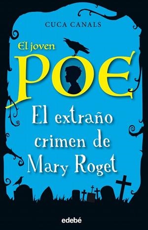 EL JOVEN PO-2.EL EXTRAÑO CRIMEN DE MARY ROGET | 9788468331843 | CANALS,CUCA | Libreria Geli - Librería Online de Girona - Comprar libros en catalán y castellano