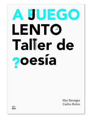A JUEGO LENTO.TALLER DE POESÍA | 9788494601309 | BENEGAS ORTIZ, MAR | Llibreria Geli - Llibreria Online de Girona - Comprar llibres en català i castellà