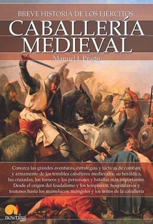 BREVE HISTORIA DE LA CABALLERÍA MEDIEVAL | 9788499678412 | PRIETO MARTÍN,MANUEL J. | Libreria Geli - Librería Online de Girona - Comprar libros en catalán y castellano