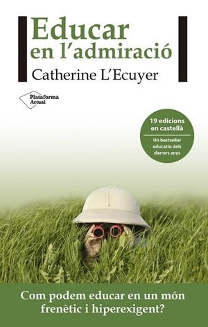 EDUCAR EN L'ADMIRACIÓ | 9788416820962 | L'ECUYER,CATHERINE | Libreria Geli - Librería Online de Girona - Comprar libros en catalán y castellano