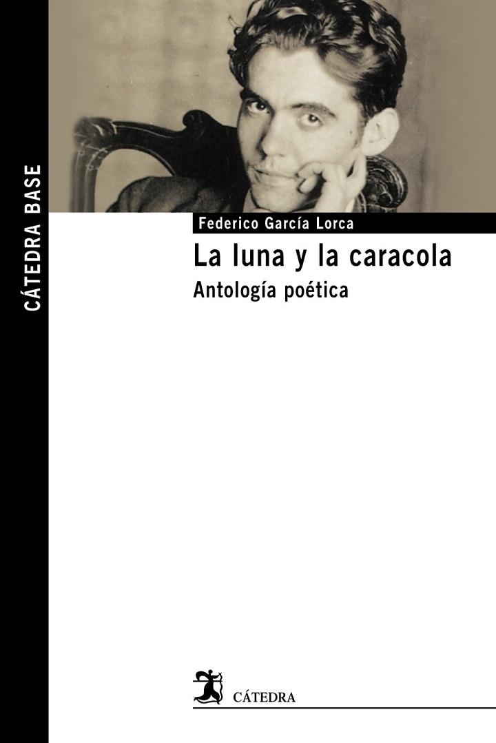 LA LUNA Y LA CARACOLA.ANTOLOGÍA POÉTICA | 9788437636603 | GARCÍA LORCA,FEDERICO | Libreria Geli - Librería Online de Girona - Comprar libros en catalán y castellano