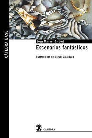 ESCENARIOS FANTÁSTICOS | 9788437636580 | GISBERT,JOAN MANUEL | Libreria Geli - Librería Online de Girona - Comprar libros en catalán y castellano