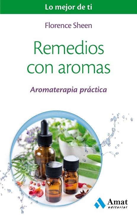 REMEDIOS CON AROMAS.AROMATERAPIA PRÁCTICA | 9788497359429 | SHEEN,FLORENCE | Libreria Geli - Librería Online de Girona - Comprar libros en catalán y castellano
