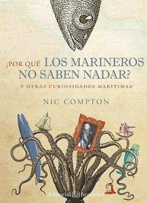 POR QUÉ LOS MARINEROS NO SABEN NADAR? Y OTRAS CURIOSIDADES MARÍTIMAS | 9788426144058 | COMPTON,NIC | Libreria Geli - Librería Online de Girona - Comprar libros en catalán y castellano