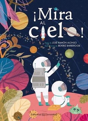 MIRA AL CIELO! | 9788426142306 | ALONSO,JOSÉ RAMÓN/BARBERO-GIL,BEATRIZ | Llibreria Geli - Llibreria Online de Girona - Comprar llibres en català i castellà