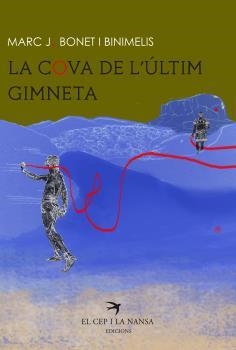 LA COVA DE L'ÚLTIM GIMNETA | 9788417000080 | BONET I BINIMELIS, MARC J. | Libreria Geli - Librería Online de Girona - Comprar libros en catalán y castellano