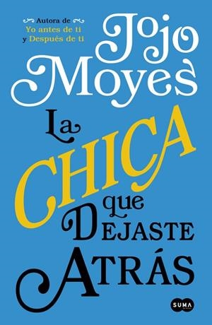 LA CHICA QUE DEJASTE ATRÁS | 9788491290803 | MOYES,JOJO | Libreria Geli - Librería Online de Girona - Comprar libros en catalán y castellano