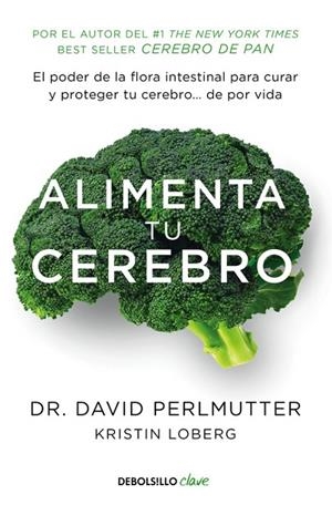 ALIMENTA TU CEREBRO.EL PODER DE LA FLORA INTESTINAL PARA CURAR Y PROTEGER TU CEREBRO... DE POR VIDA | 9788466338851 | PERLMUTTER,DAVID | Libreria Geli - Librería Online de Girona - Comprar libros en catalán y castellano