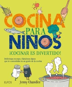 COCINA PARA NIÑOS.¡COCINAR ES DIVERTIDO! | 9788416138883 | CHANDLER,JENNY | Llibreria Geli - Llibreria Online de Girona - Comprar llibres en català i castellà
