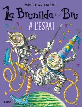 LA BRUNILDA I EL BRU.A L'ESPAI | 9788498019933 | THOMAS,VALERIE/PAUL,KORKY | Libreria Geli - Librería Online de Girona - Comprar libros en catalán y castellano