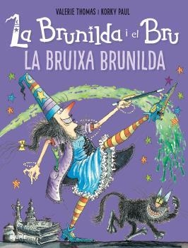 LA BRUNILDA I EL BRU.LA BRUIXA BRUNILDA | 9788498019919 | THOMAS,VALERIE/PAUL,KORKY | Libreria Geli - Librería Online de Girona - Comprar libros en catalán y castellano