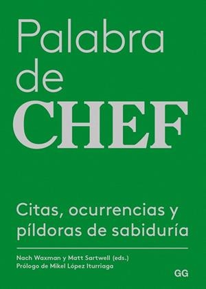 PALABRA DE CHEF.CITAS,OCURRENCIAS Y PÍLDORAS DE SABIDURÍA | 9788425230400 | WAXMAN,NACH/STARWELL,MATT | Llibreria Geli - Llibreria Online de Girona - Comprar llibres en català i castellà