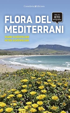 FLORA DEL MEDITERRANI | 9788490345931 | SCHÖNFELDER,INGRID/SCHÖNFELDER,PETER | Libreria Geli - Librería Online de Girona - Comprar libros en catalán y castellano