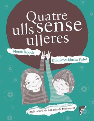 QUATRE ULLS SENSE ULLERES | 9788498838862 | UBACH DORCA,MERCÈ | Libreria Geli - Librería Online de Girona - Comprar libros en catalán y castellano
