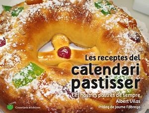 LES RECEPTES DEL CALENDARI PASTISSER | 9788490345733 | VILAS FIGUERAS,ALBERT | Libreria Geli - Librería Online de Girona - Comprar libros en catalán y castellano