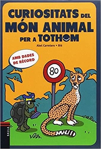 CURIOSITATS DEL MÓN ANIMAL PER A TOTHOM | 9788447933037 | CARRETERO ERNESTO,ABEL | Libreria Geli - Librería Online de Girona - Comprar libros en catalán y castellano