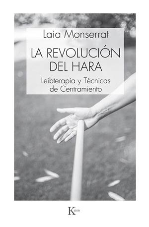 LA REVOLUCIÓN DEL HARA.LEIBTERAPIA Y TÉCNICAS DE CENTRAMIENTO | 9788499885520 | MONSERRAT,LAIA | Llibreria Geli - Llibreria Online de Girona - Comprar llibres en català i castellà