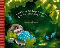 LA HISTORIA DEL PEQUEÑO LIRÓN QUE NO PODÍA DESPERTAR | 9788416126842 | BOHLMANN,SABINE/SCHOENE,KERSTIN | Libreria Geli - Librería Online de Girona - Comprar libros en catalán y castellano