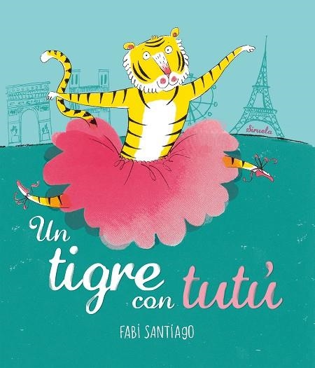 UN TIGRE CON TUTÚ | 9788416964420 | SANTIAGO,FABI | Libreria Geli - Librería Online de Girona - Comprar libros en catalán y castellano