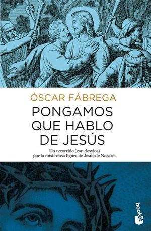 PONGAMOS QUE HABLO DE JESÚS | 9788408167860 | FÁBREGA,ÓSCAR | Llibreria Geli - Llibreria Online de Girona - Comprar llibres en català i castellà
