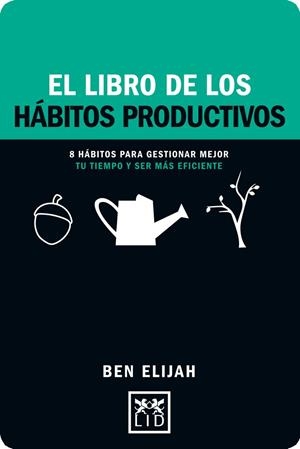 EL LIBRO DE LOS HÁBITOS PRODUCTIVOS | 9788416894352 | ELIJAH,BEN | Libreria Geli - Librería Online de Girona - Comprar libros en catalán y castellano