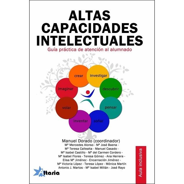 ALTAS CAPACIDADES INTELECTUALES.GUÍA PRÁCTICA DE ATENCIÓN AL ALUMNADO | 9788494568374 | DORADO,MANUEL (COORD.) | Libreria Geli - Librería Online de Girona - Comprar libros en catalán y castellano
