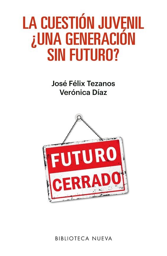 LA CUESTIÓN JUVENIL.UNA GENERACIÓN SIN FUTURO? | 9788416938179 | TEZANOS,JOSÉ FÉLIX/DÍAZ,VERÓNICA | Libreria Geli - Librería Online de Girona - Comprar libros en catalán y castellano